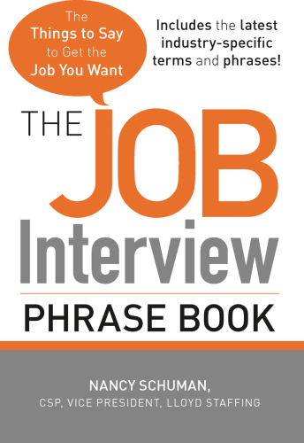 The Job Interview Phrase Book: The Things to Say to Get You the Job You Want