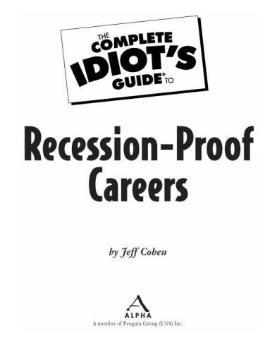 The Complete Idiot's Guide to Recession-Proof Careers