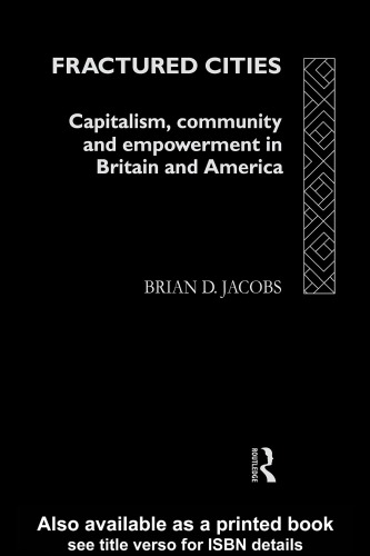 Fractured Cities: Capitalism, Community and Empowerment in Britain and America
