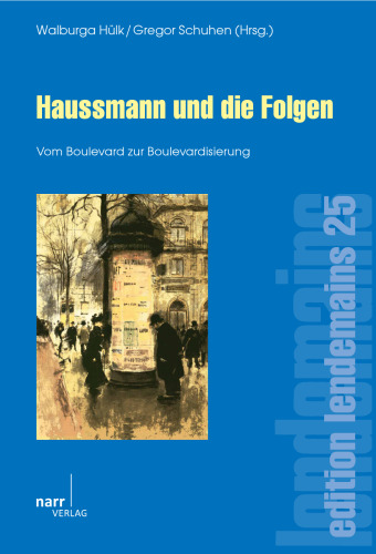 Haussmann und die Folgen: Vom Boulevard zur Boulevardisierung