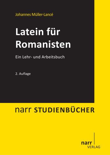Latein für Romanisten : Ein Lehr- und Arbeitsbuch