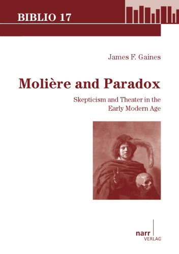 Molière and Paradox: Skepticism and Theater in the Early Modern Age