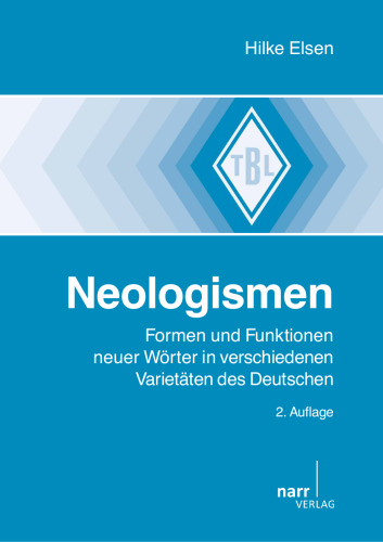 Neologismen: Formen und Funktionen neuer Wörter in verschiedenen Varietäten des Deutschen