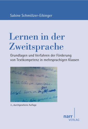 Lernen in der Zweitsprache: Grundlagen und Verfahren der Förderung von Textkompetenz in mehrsprachigen Klassen