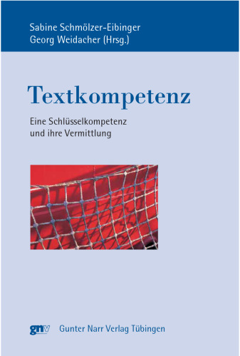 Textkompetenz: Eine Schlüsselkompetenz und ihre Vermittlung
