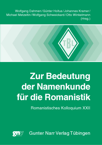 Zur Bedeutung der Namenkunde für die Romanistik: Romanistisches Kolloquium XXII