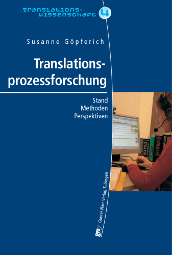 Translationsprozessforschung: Stand - Methoden - Perspektiven