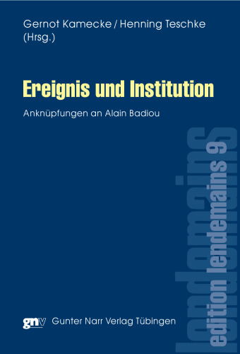 Ereignis und Institution: Literarisch-philosophische Anknüpfungen an Alain Badiou
