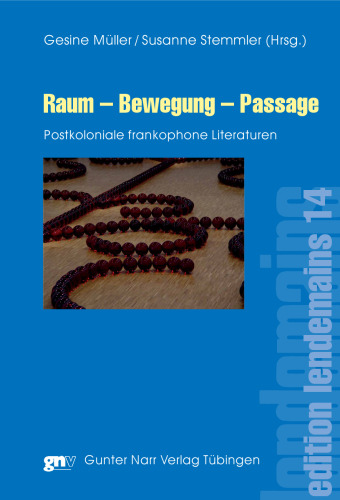 Raum - Bewegung - Passage: Postkoloniale frankophone Literaturen: Postkoloniale Forschungsansaetze