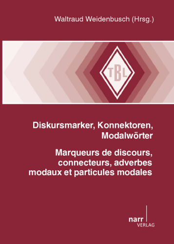 Diskursmarker, Konnektoren, Modalwörter: Marqueurs de discours, connecteurs, adverbes modaux et particules modales