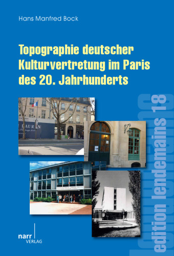 Topographie deutscher Kulturvertretung im Paris des 20. Jahrhunderts