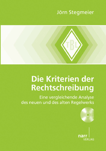 Die Kriterien der Rechtschreibung. Eine vergleichende Analyse des neuen und des alten Regelwerks