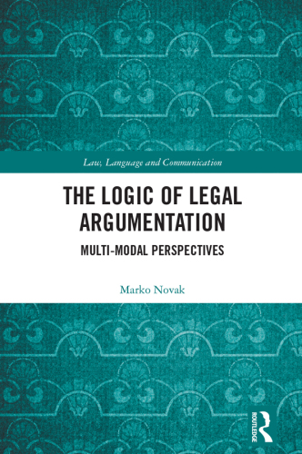 The Logic of Legal Argumentation: Multi-Modal Perspectives
