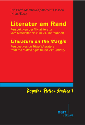 Literatur am Rand/ Literature on the Margin: Perspektiven der Trivialliteratur vom Mittelalter bis zum 21. Jahrhundert/Perspectives of Trivial ... to the 21st Century