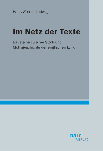 Im Netz der Texte: Bausteine zu einer Stoff- und Motivgeschichte der englischen Lyrik