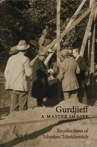 Gurdjieff, a Master in Life