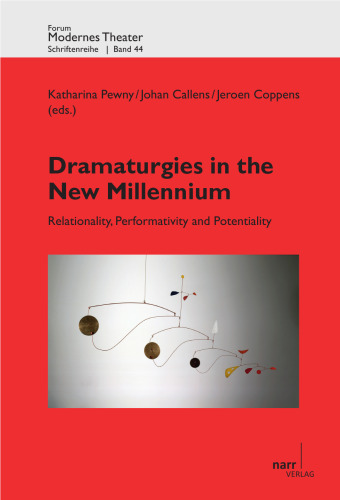 Dramaturgies in the New Millennium: Relationality, Performativity and Potentiality