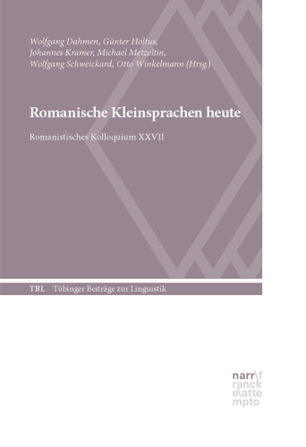 Romanische Kleinsprachen heute: Romanistisches Kolloquium XXVII