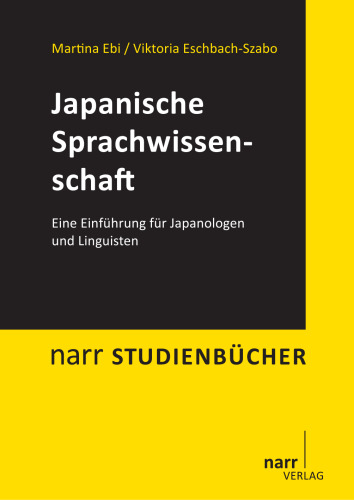 Japanische Sprachwissenschaft: Eine Einführung für Japanologen und Linguisten