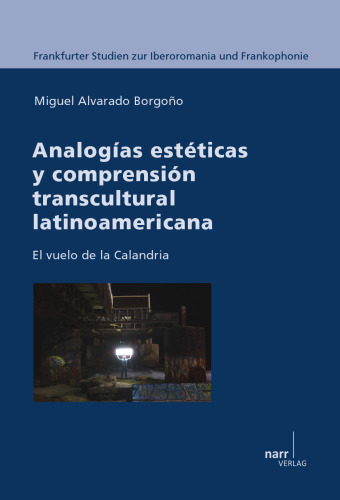 Analogías estéticas y comprensión transcultural latinoamericana: El vuelo de la Calandria