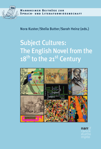 Subject Cultures: The English Novel from the 18th to the 21st Century