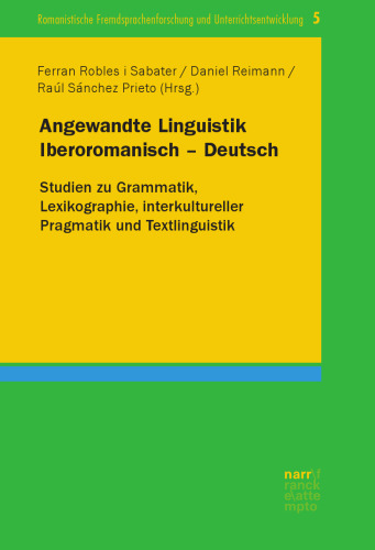 Angewandte Linguistik Iberoromanisch - Deutsch: Studien zu Grammatik, Lexikographie, interkultureller Pragmatik und Textlinguistik