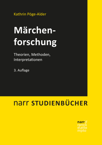 Märchenforschung: Theorien, Methoden, Interpretationen