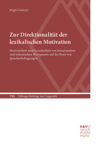 Zur Direktionalität der lexikalischen Motivation: Motiviertheit und Gerichtetheit von französischen und italienischen Wortpaaren auf der Basis von Sprecherbefragungen