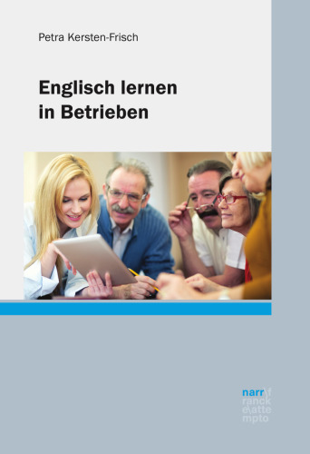 Englisch lernen in Betrieben: Eine Studie mit lernungewohnten Erwachsenen
