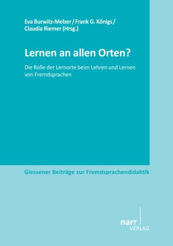 Lernen an allen Orten?: Die Rolle der Lernorte beim Lehren und Lernen von Fremdsprachen. Arbeitspapiere der 35. Frühjahrskonferenz zur Erforschung des Fremdsprachenunterrichts