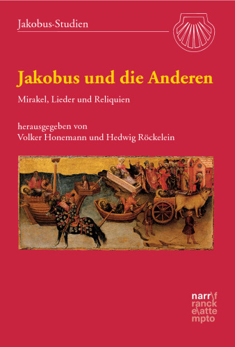 Jakobus und die Anderen: Mirakel, Lieder und Reliquien