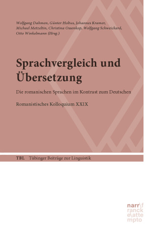 Sprachvergleich und Übersetzung: Die romanischen Sprachen im Kontrast zum Deutschen. Romanistisches Kolloquium XXIX