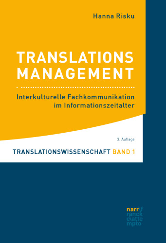 Translationsmanagement: Interkulturelle Fachkommunikation im Informationszeitalter