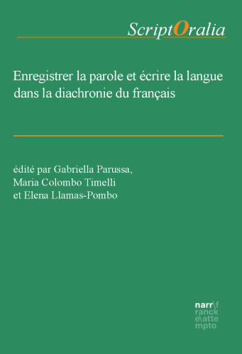 Enregistrer la parole et écrire la langue dans la diachronie du français