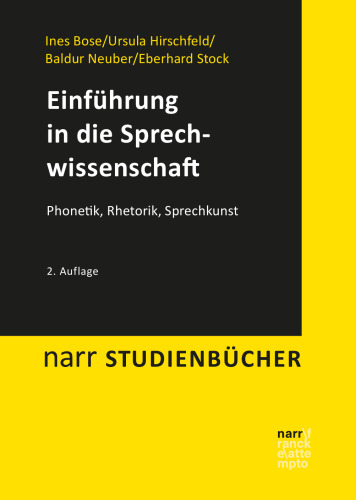 Einführung in die Sprechwissenschaft: Phonetik, Rhetorik, Sprechkunst