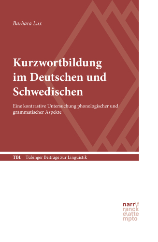 Kurzwortbildung im Deutschen und Schwedischen: Eine kontrastive Untersuchung phonologischer und grammatischer Aspekte