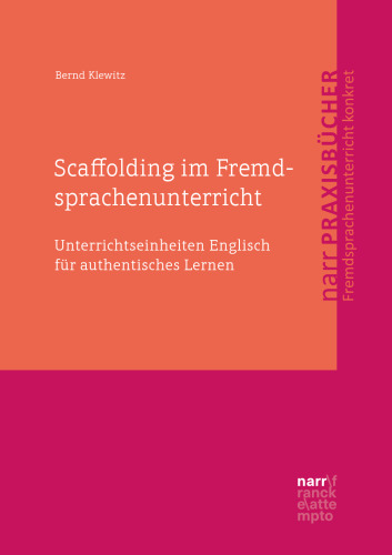 Scaffolding im Fremdsprachenunterricht: Unterrichtseinheiten Englisch für authentisches Lernen