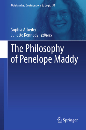 The Philosophy of Penelope Maddy (Outstanding Contributions to Logic, 31)