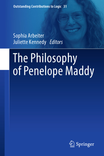The Philosophy of Penelope Maddy (Outstanding Contributions to Logic, 31)
