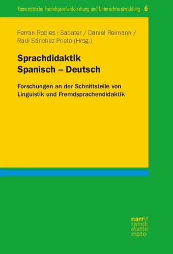 Sprachdidaktik Spanisch - Deutsch: Forschungen an der Schnittstelle von Linguistik und Fremdsprachendidaktik