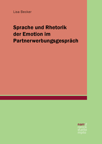 Sprache und Rhetorik der Emotion im Partnerwerbungsgespräch