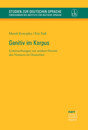 Genitiv im Korpus: Untersuchungen zur starken Flexion des Nomens im Deutschen