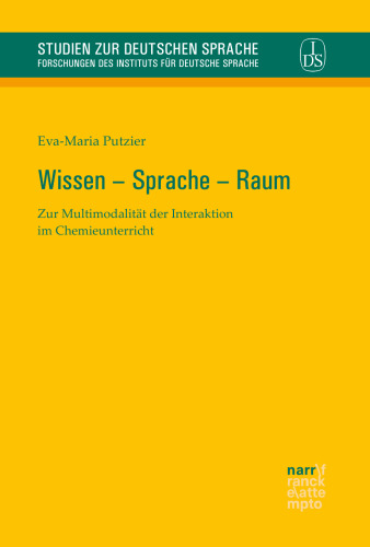Wissen - Sprache - Raum: Zur Multimodalität der Interaktion im Chemieunterricht