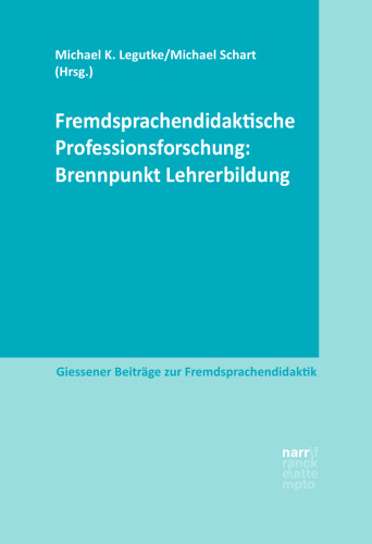 Fremdsprachendidaktische Professionsforschung: Brennpunkt Lehrerbildung