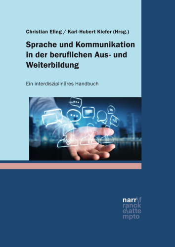 Sprache und Kommunikation in der beruflichen Aus- und Weiterbildung: Ein interdisziplinäres Handbuch