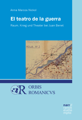 El teatro de la guerra: Raum, Krieg und Theater bei Juan Benet