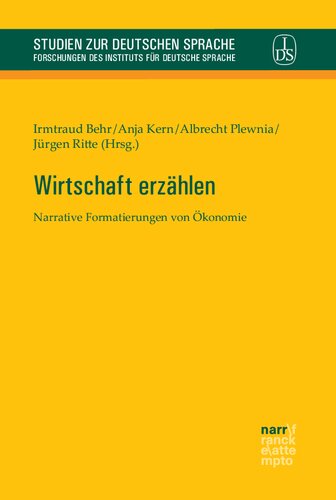 Wirtschaft erzählen: Narrative Formatierungen von Ökonomie