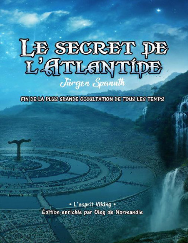 Le secret de l’Atlantide. Fin de la plus grande occultation de tous les temps