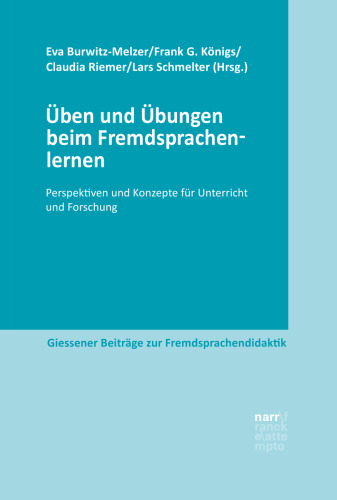 Üben und Übungen beim Fremdsprachenlernen: Perspektiven und Konzepte für Unterricht und Forschung