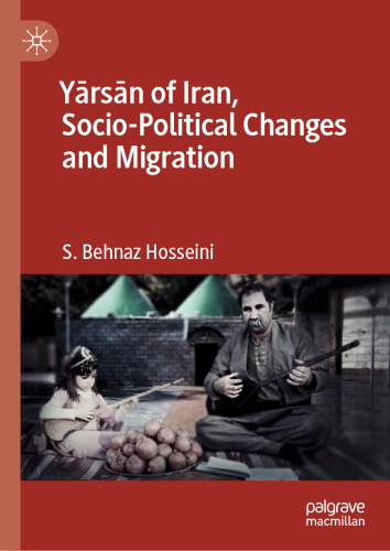 Yārsān of Iran, Socio-Political Changes and Migration